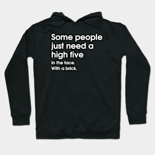 Some People Just Need a High Five Hoodie